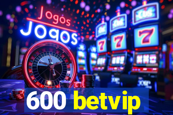 600 betvip